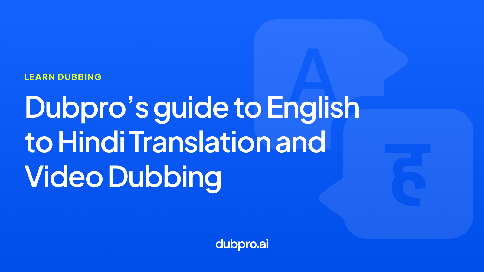 Dubpro’s Guide to English to Hindi Translation and Video Dubbing