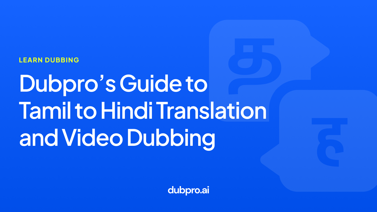 Dubpro’s Guide to Tamil to Hindi Translation and Video Dubbing